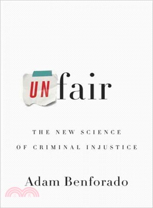Unfair ― The New Science of Criminal Injustice