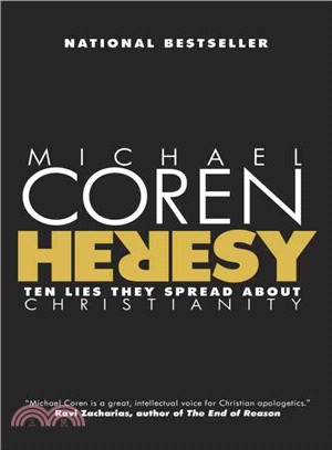 Heresy — Ten Lies They Spread About Christianity