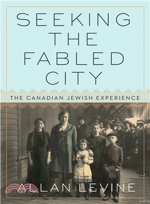 Seeking the Fabled City ― The Canadian Jewish Experience