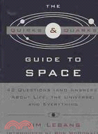 The Quirks & Quarks Space Book: 42 Questions (and Answers) About Life, the Universe, and Everything