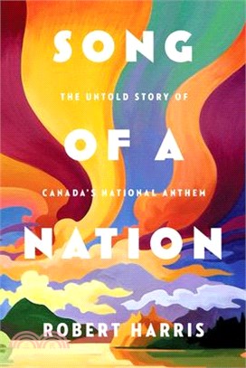 Song of a Nation ― The Untold Story of Canada's National Anthem