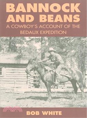 Bannock and Beans: A Cowboy's Account of the Bedaux Expedition