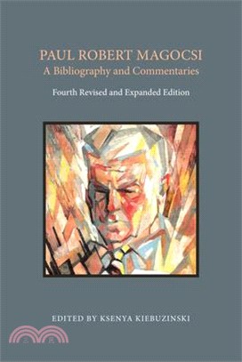 Paul Robert Magocsi: A Bibliography and Commentaries, Fourth Revised and Expanded Edition