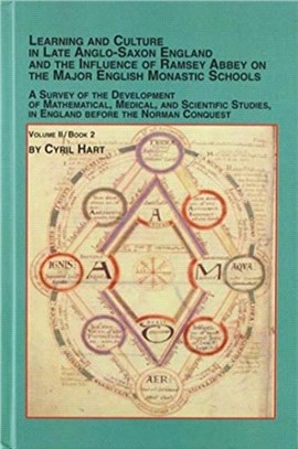 Learning and Culture in Late Anglo-Saxon England and the Influence of Ramsey Abbey on the Major English Monastic Schools：A Survey of the Development of Mathematical, Medical and Scientific Studies in