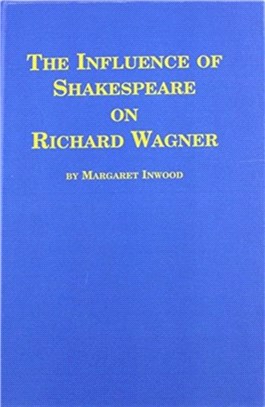 The Influence of Shakespere on Richard Wagner