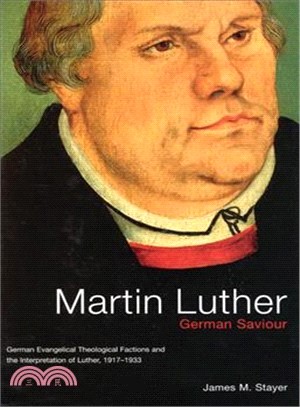 Martin Luther, German Saviour ─ German Evangelical Theological Factions and the Interpretation of Luther, 1917?933