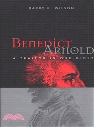 Benedict Arnold ― A Traitor in Our Midst