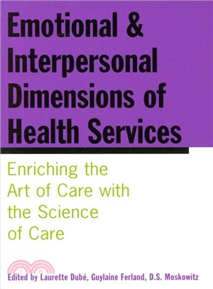 Emotional and Interpersonal Dimensions of Health Services ― Enriching the Art of Care With the Science of Care