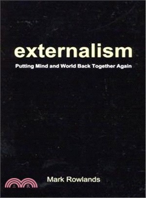 Externalism: Putting Mind and World Back Together Again