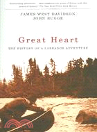 Great Heart: The History of a Labrador Adventure