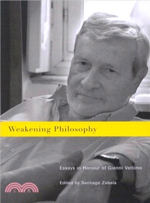 Weakening Philosophy ─ Essays in Honour of Gianni Vayyimo