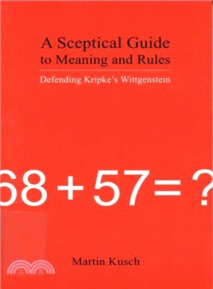 A Sceptical Guide to Meaning and Rules: Defending Kripke's Wittgenstein