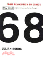 From Revolution to Ethics ─ May 1968 and Contemporary French Thought