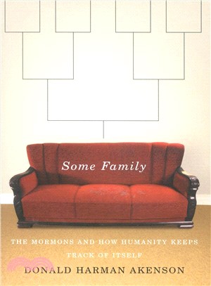 Some Family: The Mormons and How Humanity Keeps Track of Itself