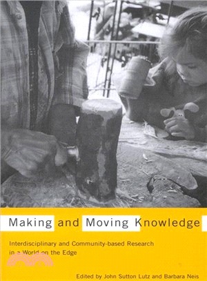 Making and Moving Knowledge ― Interdisciplinary and Community-based Research In a World on the Edge