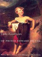 Lady Landlords of Prince Edward Island: Imperial Dreams and the Defence of Property