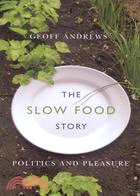 The Slow Food Story ─ Politics and Pleasure