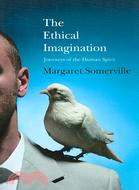 The Ethical Imagination ─ Journeys of the Human Spirit