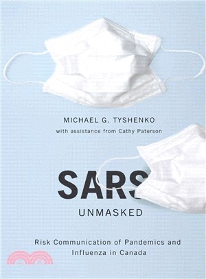 Sars Unmasked: Risk Communication of Pandemics and Influenza in Canada