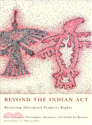 Beyond the Indian Act ─ Restoring Aboriginal Property Rights