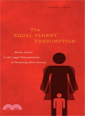 The Equal Parenting Presumption ― Social Justice in the Legal Determination of Parenting After Divorce