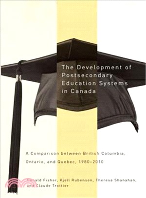 Development of Postsecondary Education Systems in Canada ― A Comparison Between British Columbia, Ontario, and Quebec, 1980-2010