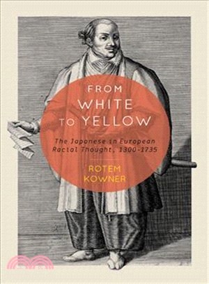 From White to Yellow ─ The Japanese in European Racial Thought, 1300-1735