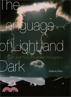 The Language of Light and Dark ─ Light and Place in Australian Photography