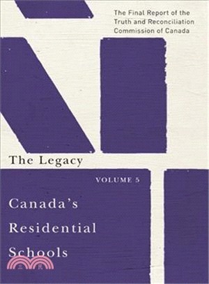 Canada's Residential Schools ─ The Legacy: The Final Report of the Truth and Reconciliation Commission of Canada