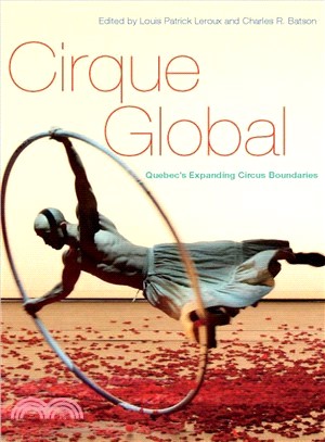 Cirque Global ─ Quebec's Expanding Circus Boundaries