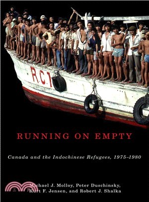 Running on Empty ─ Canada and the Indochinese Refugees, 1975-1980