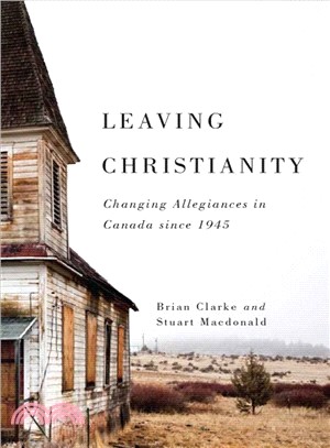 Leaving Christianity ─ Changing Allegiances in Canada Since 1945