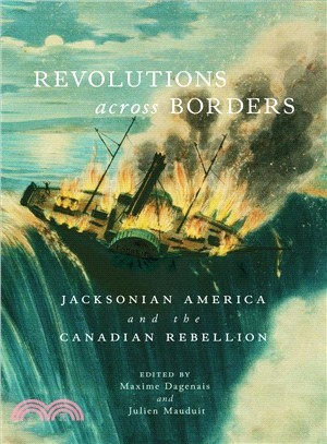 Revolutions Across Borders ― Jacksonian America and the Canadian Rebellion