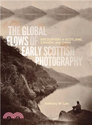 The Global Flows of Early Scottish Photography ― Encounters in Scotland, Canada, and China