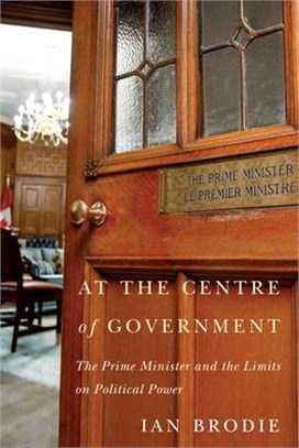 At the Centre of Government ― The Prime Minister and the Limits on Political Power