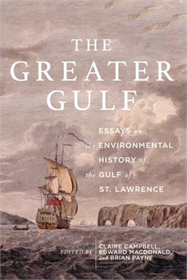 The Greater Gulf ― Essays on the Environmental History of the Gulf of St Lawrence