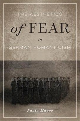 The Aesthetics of Fear in German Romanticism