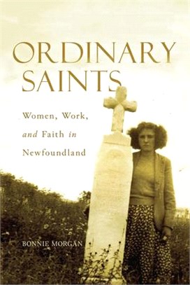 Ordinary Saints ― Women, Work, and Faith in Newfoundland