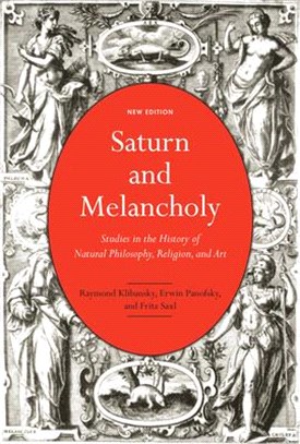 Saturn and Melancholy ― Studies in the History of Natural Philosophy, Religion, and Art
