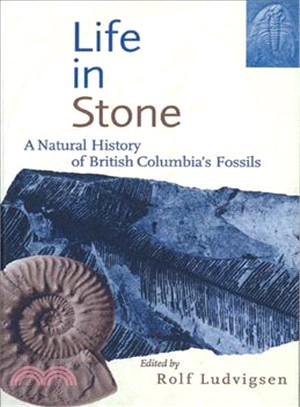 Life in Stone ─ A Natural History of British Columbia's Fossils