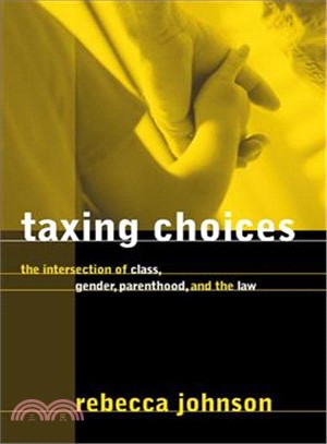 Taxing Choices ― The Intersection of Class, Gender, Parenthood, and the Law