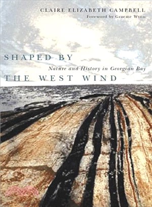 Shaped by the West Wind ― Nature And History in Georgian Bay