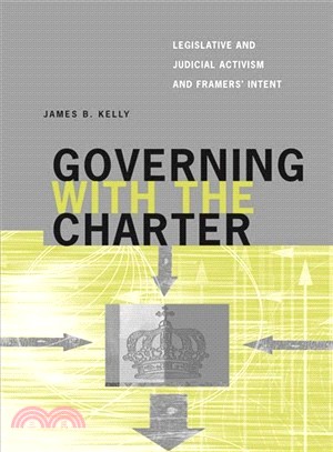 Governing With the Charter ─ Legislative And Judicial Activism And Framer's Intent