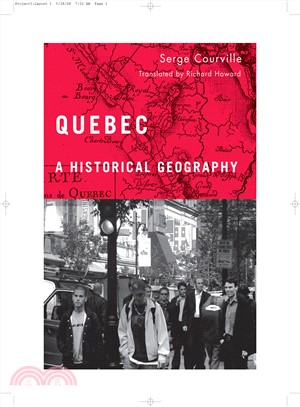 Quebec: A Historical Geography