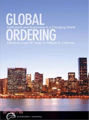 Global Ordering: Institutions and Autonomy in a Changing World