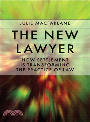 The New Lawyer ─ How Settlement Is Transforming the Practice of Law