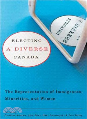 Electing a Diverse Canada: The Representation of Immigrants, Minorities, and Women