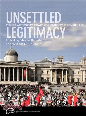 Unsettled Legitimacy: Political Community, Power, and Authority in a Global Era