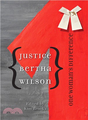 Justice Bertha Wilson: One Woman's Difference