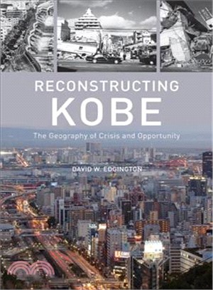 Reconstructing Kobe ─ The Geography of Crisis and Opportunity